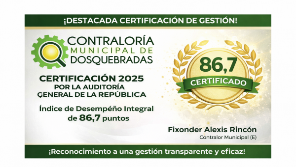 LA CONTRALORÍA MUNICIPAL DE DOSQUEBRADAS RECIBE CERTIFICACIÓN ANUAL DE GESTIÓN POR PARTE DE LA AUDITORÍA GENERAL DE LA REPÚBLICA